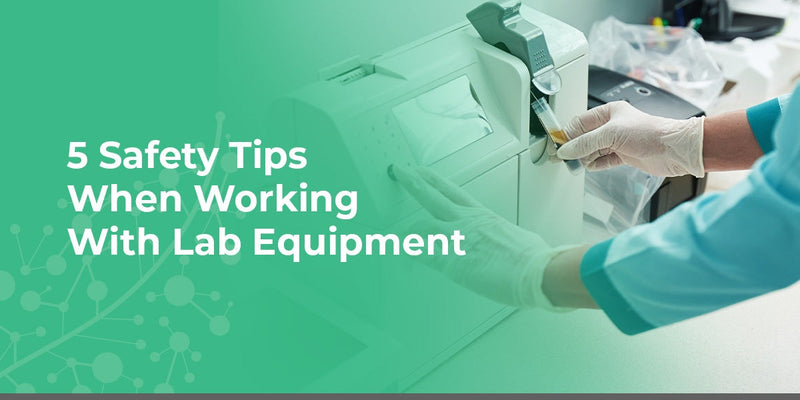 5 Safety Tips When Working With Lab Equipment