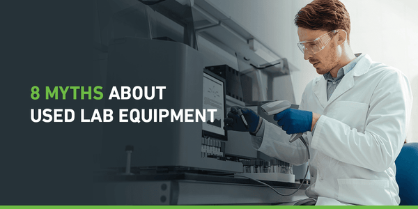 8 Myths About Used Lab Equipment