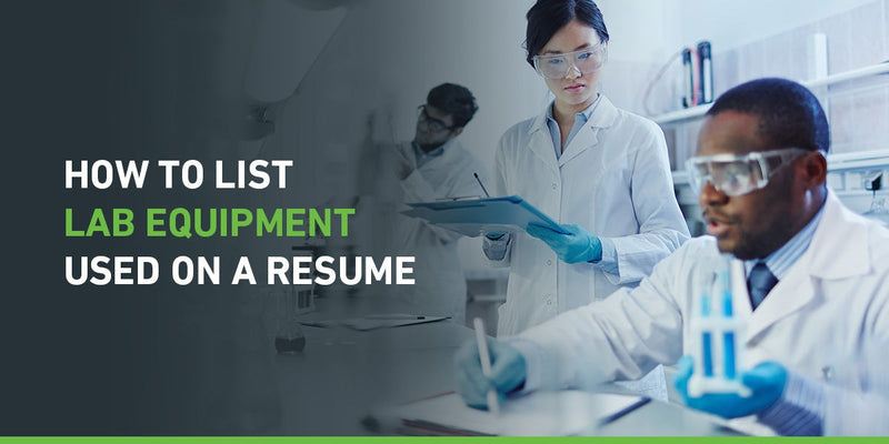 How to List Lab Equipment Used on a Resume